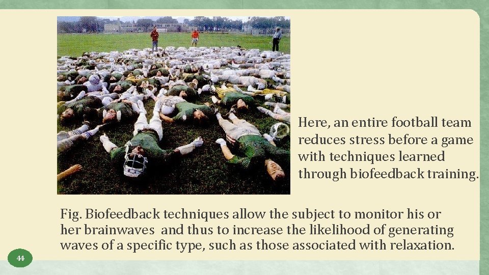 Here, an entire football team reduces stress before a game with techniques learned through