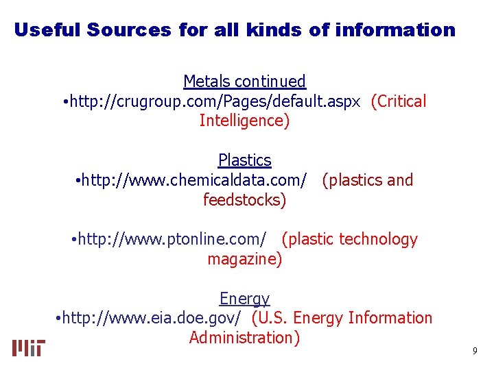 Useful Sources for all kinds of information Metals continued • http: //crugroup. com/Pages/default. aspx