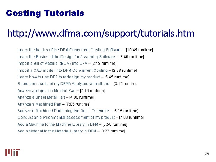 Costing Tutorials http: //www. dfma. com/support/tutorials. htm 26 