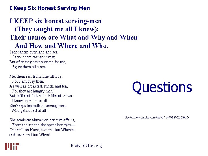 I Keep Six Honest Serving Men I KEEP six honest serving-men (They taught me