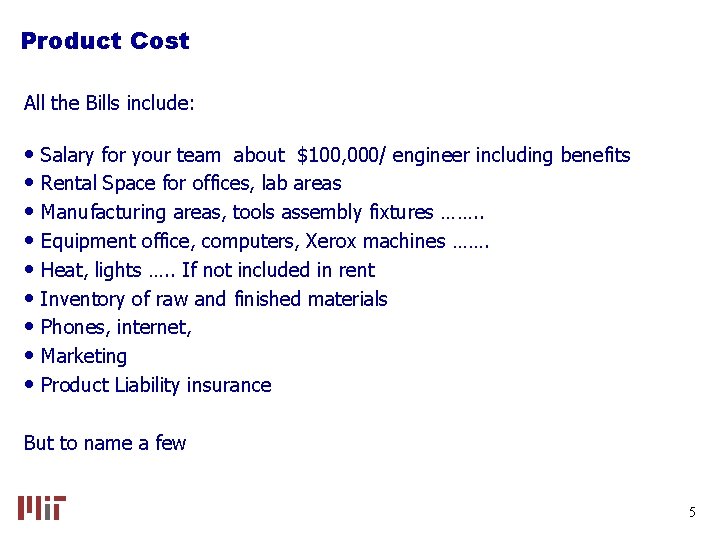 Product Cost All the Bills include: • Salary for your team about $100, 000/