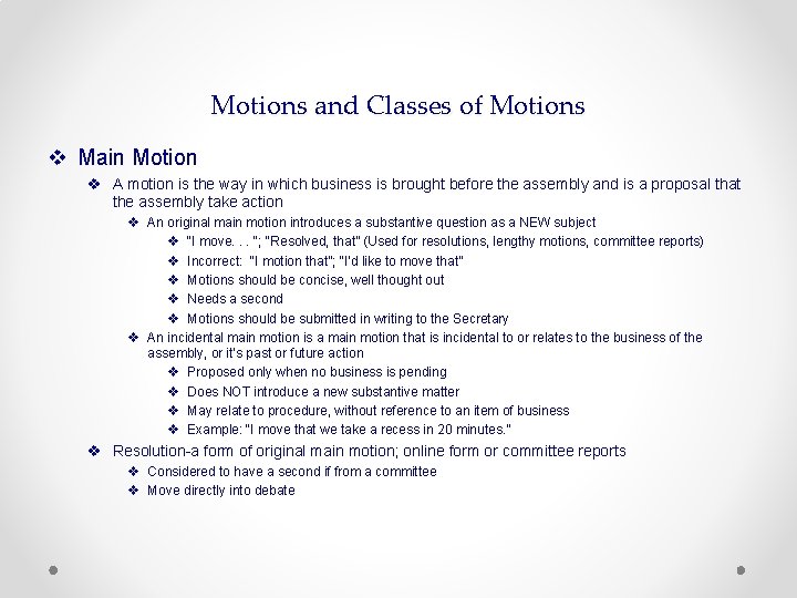 Motions and Classes of Motions v Main Motion v A motion is the way