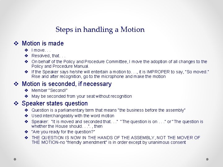 Steps in handling a Motion v Motion is made v I move. . .