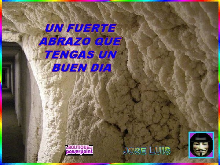 UN FUERTE ABRAZO QUE TENGAS UN BUEN DIA JOSE LUIS 