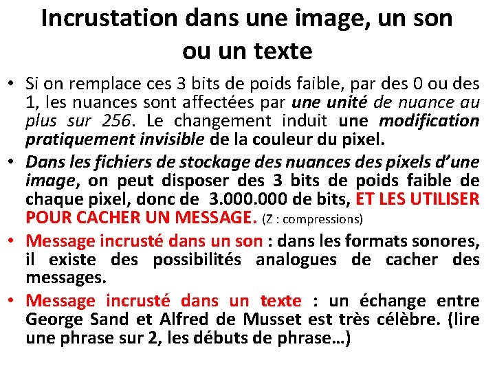 Incrustation dans une image, un son ou un texte • Si on remplace ces