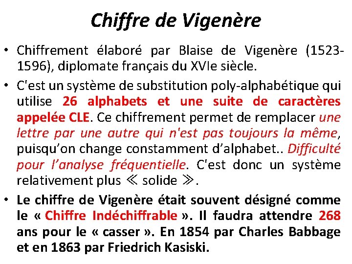 Chiffre de Vigenère • Chiffrement élaboré par Blaise de Vigenère (15231596), diplomate français du