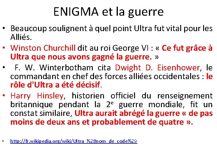 ENIGMA et la guerre • Beaucoup soulignent à quel point Ultra fut vital pour