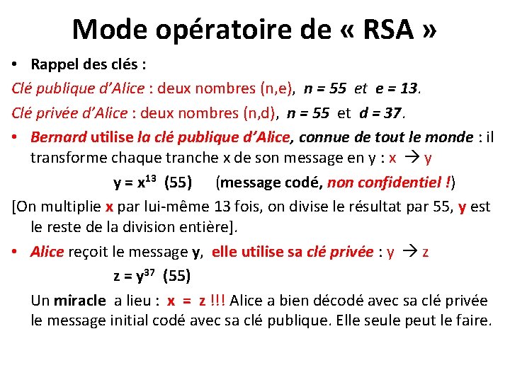Mode opératoire de « RSA » • Rappel des clés : Clé publique d’Alice