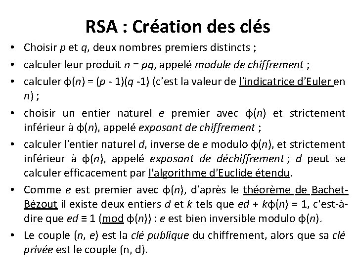 RSA : Création des clés • Choisir p et q, deux nombres premiers distincts