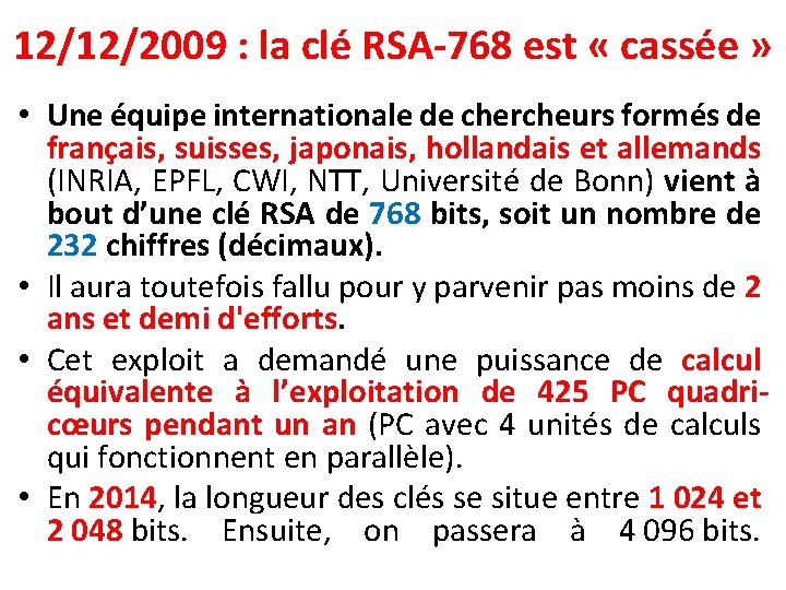 12/12/2009 : la clé RSA-768 est « cassée » • Une équipe internationale de
