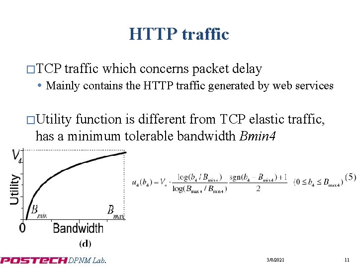 HTTP traffic �TCP traffic which concerns packet delay Mainly contains the HTTP traffic generated