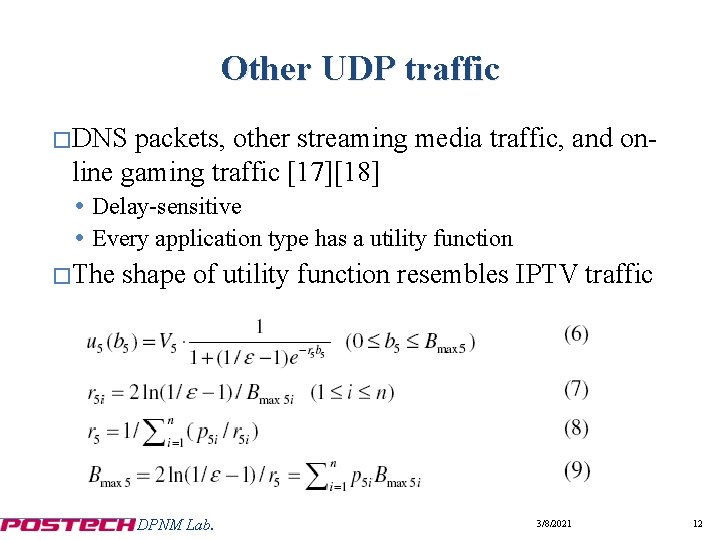 Other UDP traffic �DNS packets, other streaming media traffic, and online gaming traffic [17][18]
