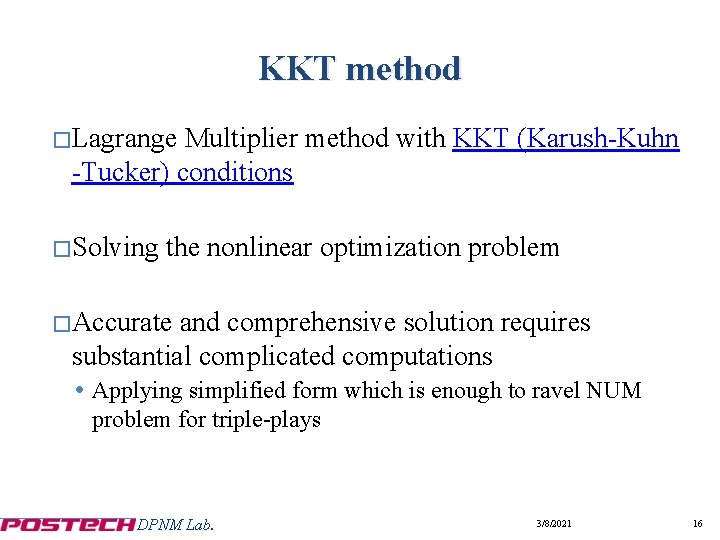 KKT method �Lagrange Multiplier method with KKT (Karush-Kuhn -Tucker) conditions �Solving the nonlinear optimization