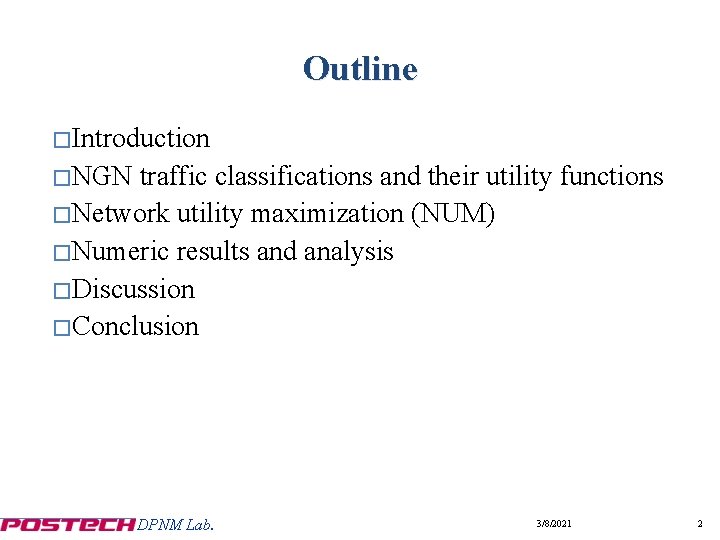 Outline �Introduction �NGN traffic classifications and their utility functions �Network utility maximization (NUM) �Numeric