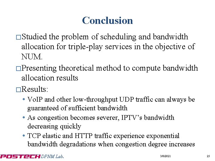 Conclusion �Studied the problem of scheduling and bandwidth allocation for triple-play services in the