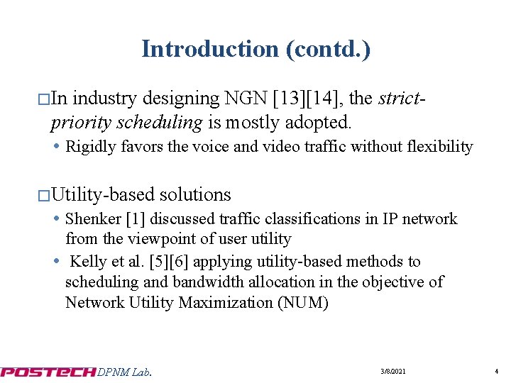 Introduction (contd. ) �In industry designing NGN [13][14], the strictpriority scheduling is mostly adopted.