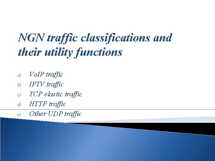 NGN traffic classifications and their utility functions a) b) c) d) e) Vo. IP
