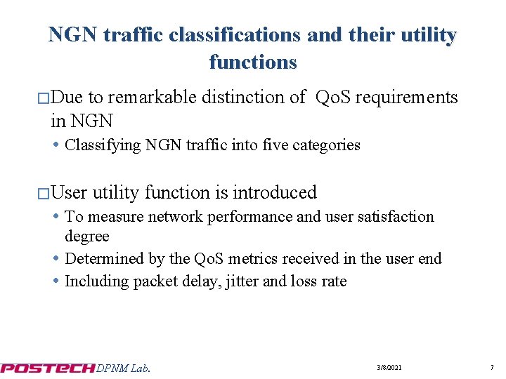 NGN traffic classifications and their utility functions �Due to remarkable distinction of Qo. S