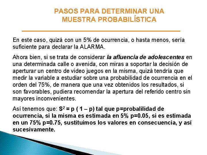 PASOS PARA DETERMINAR UNA MUESTRA PROBABILÍSTICA En este caso, quizá con un 5% de