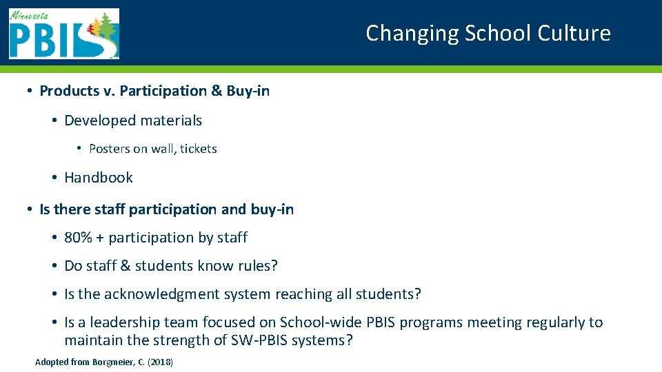 Changing School Culture • Products v. Participation & Buy-in • Developed materials • Posters