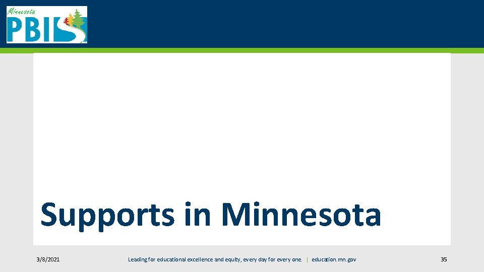 Supports in Minnesota 3/8/2021 Leading for educational excellence and equity, every day for every