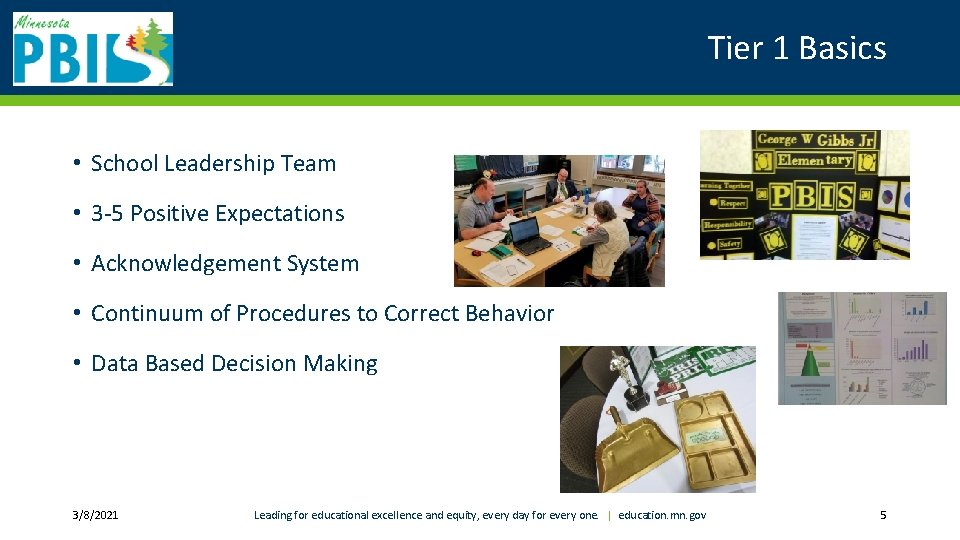 Tier 1 Basics • School Leadership Team • 3 -5 Positive Expectations • Acknowledgement