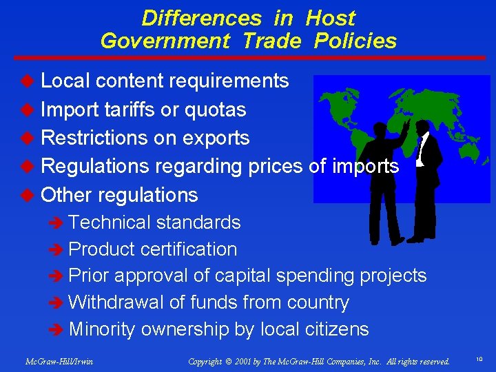 Differences in Host Government Trade Policies u Local content requirements u Import tariffs or