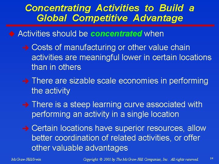 Concentrating Activities to Build a Global Competitive Advantage u Activities should be concentrated when