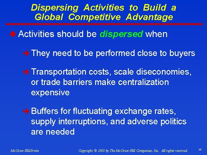 Dispersing Activities to Build a Global Competitive Advantage u Activities should be dispersed when