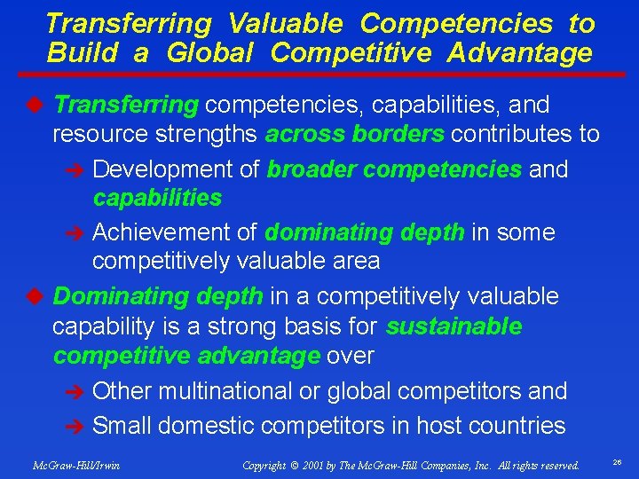 Transferring Valuable Competencies to Build a Global Competitive Advantage u Transferring competencies, capabilities, and