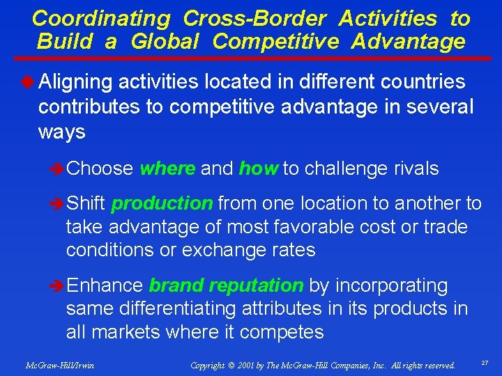 Coordinating Cross-Border Activities to Build a Global Competitive Advantage u Aligning activities located in