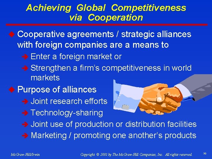 Achieving Global Competitiveness via Cooperation u Cooperative agreements / strategic alliances with foreign companies