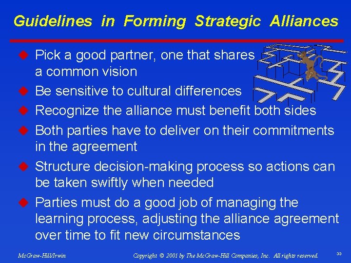 Guidelines in Forming Strategic Alliances u Pick a good partner, one that shares u