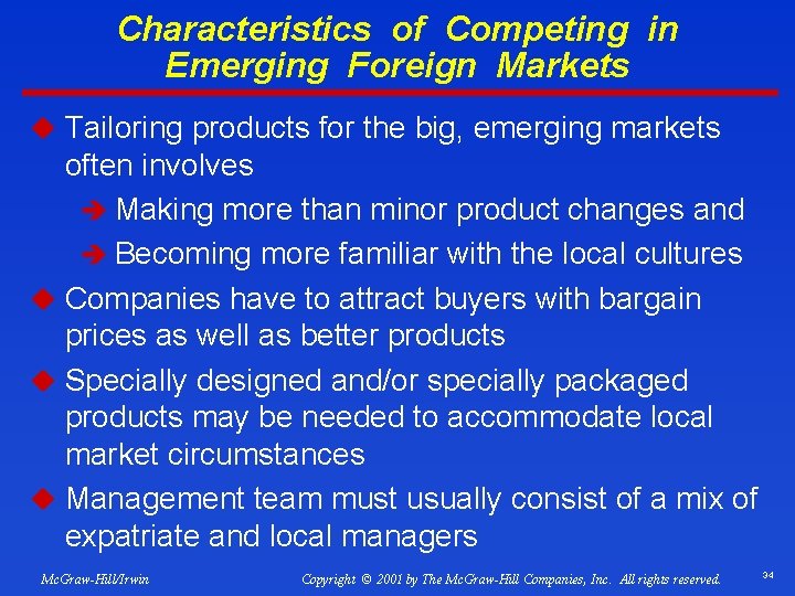 Characteristics of Competing in Emerging Foreign Markets u Tailoring products for the big, emerging