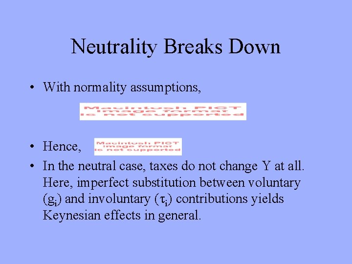 Neutrality Breaks Down • With normality assumptions, • Hence, • In the neutral case,
