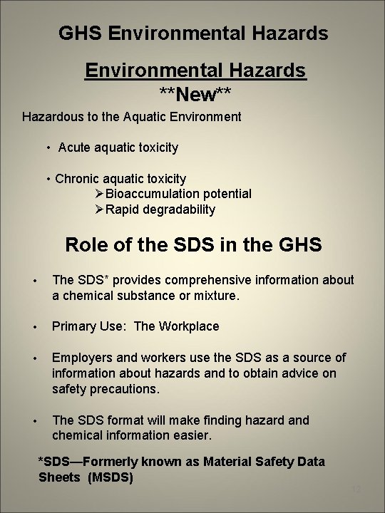 GHS Environmental Hazards **New** Hazardous to the Aquatic Environment • Acute aquatic toxicity •