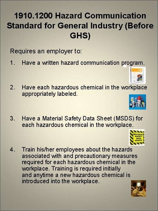 1910. 1200 Hazard Communication Standard for General Industry (Before GHS) Requires an employer to: