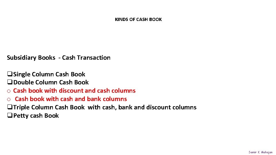  KINDS OF CASH BOOK Subsidiary Books - Cash Transaction q. Single Column Cash