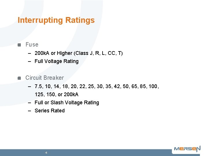 Interrupting Ratings Fuse – 200 k. A or Higher (Class J, R, L, CC,