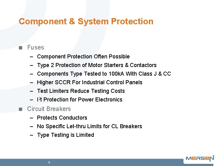 Component & System Protection Fuses – Component Protection Often Possible – Type 2 Protection