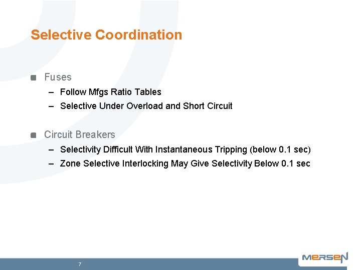 Selective Coordination Fuses – Follow Mfgs Ratio Tables – Selective Under Overload and Short