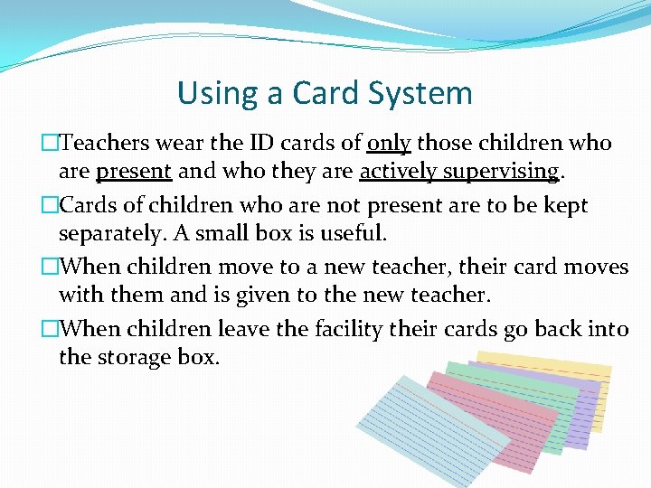 Using a Card System �Teachers wear the ID cards of only those children who