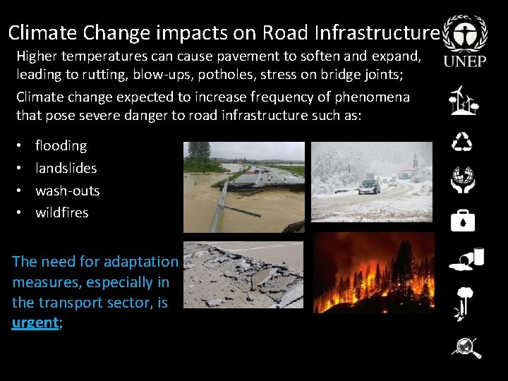 Climate Change impacts on Road Infrastructure Higher temperatures can cause pavement to soften and