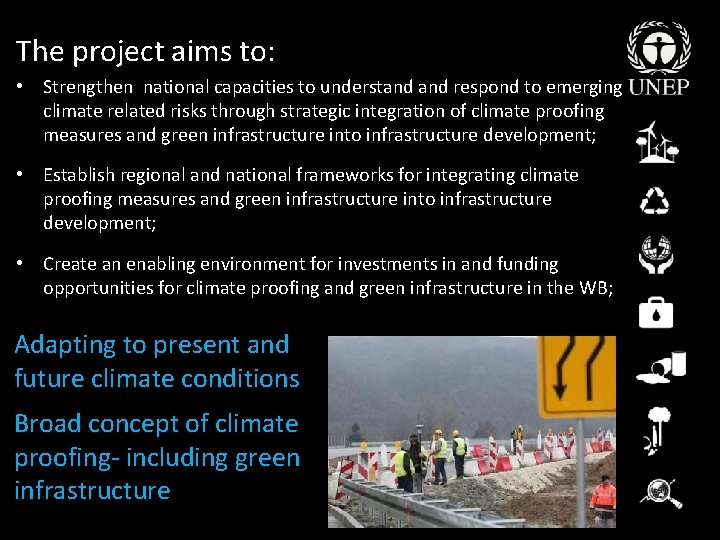 The project aims to: • Strengthen national capacities to understand respond to emerging climate