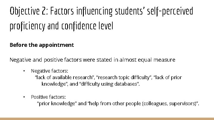 Objective 2: Factors influencing students’ self-perceived proficiency and confidence level Before the appointment Negative