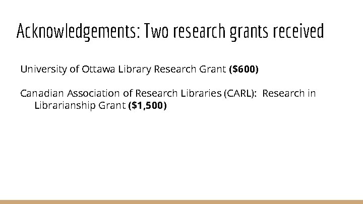 Acknowledgements: Two research grants received University of Ottawa Library Research Grant ($600) Canadian Association