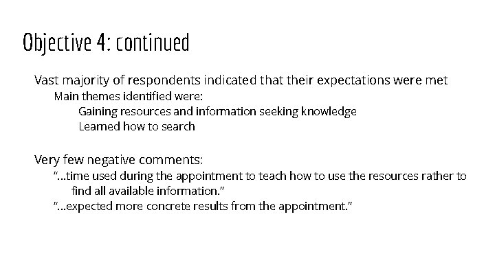 Objective 4: continued Vast majority of respondents indicated that their expectations were met Main