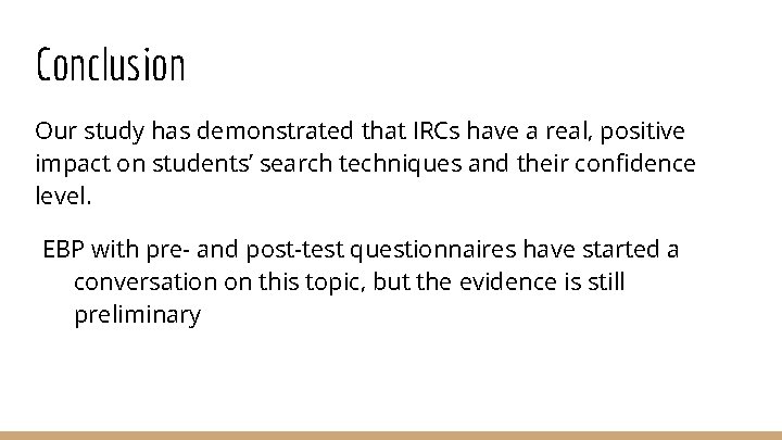 Conclusion Our study has demonstrated that IRCs have a real, positive impact on students’