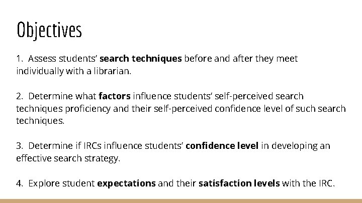 Objectives 1. Assess students’ search techniques before and after they meet individually with a