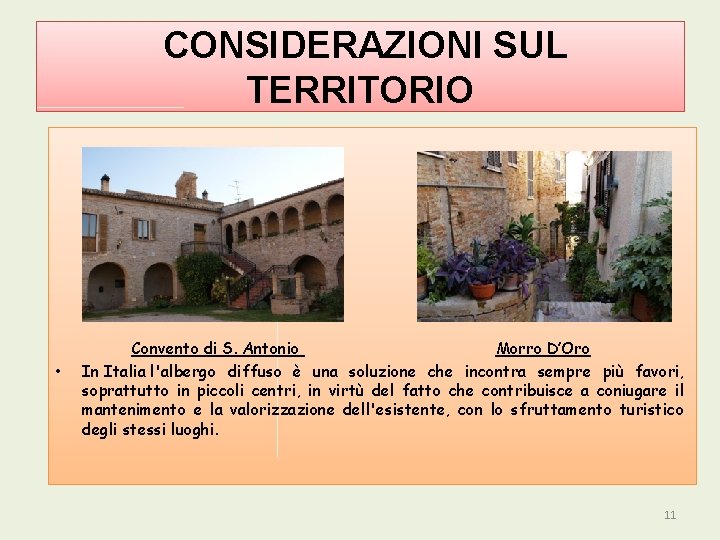 CONSIDERAZIONI SUL TERRITORIO • Convento di S. Antonio Morro D’Oro In Italia l'albergo diffuso